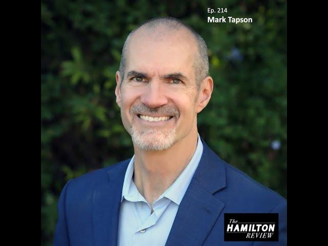 The Hamilton Review Ep. 214: Mark Tapson: Screenwriter, Author and Shillman Fellow