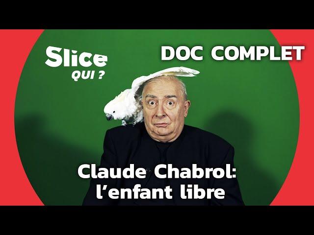 Claude Chabrol : Rire de tout, y compris de soi-même | SLICE Qui ? | DOCUMENTAIRE COMPLET