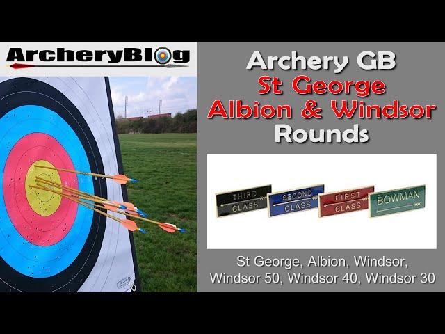 Archery GB - St George, Albion and Windsor Archery Rounds. What are they?