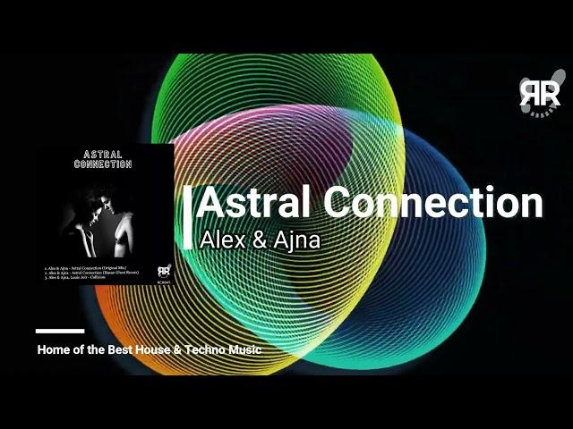 Alex & Ajna - Astral Connection (Original Mix) [Reckoning Records]