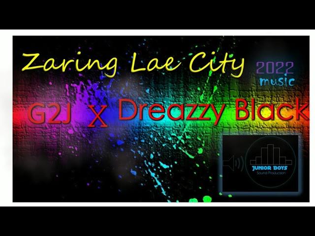 G2J  ft. Dreazzy Black_ Zaring Lae City_(2022_Official_Music)_Junior Boys Sounds Production