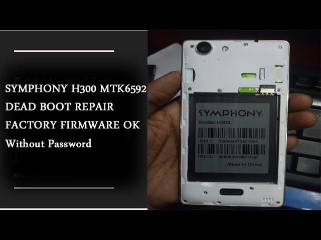 SYMPHONY H300 MTK6592 DEAD BOOT REPAIR FACTORY FIRMWARE Without Password OK By Tanvirjakia