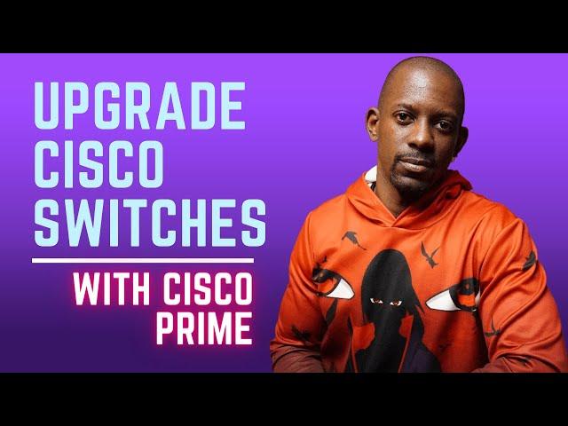 Upgrade more Cisco switches in less time