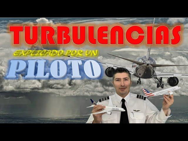 SON PELIGROSAS LAS TURBULENCIAS? COMO OCURREN? CLASIFICACION DE TURBULENCIAS....PILOTO EXPLICA