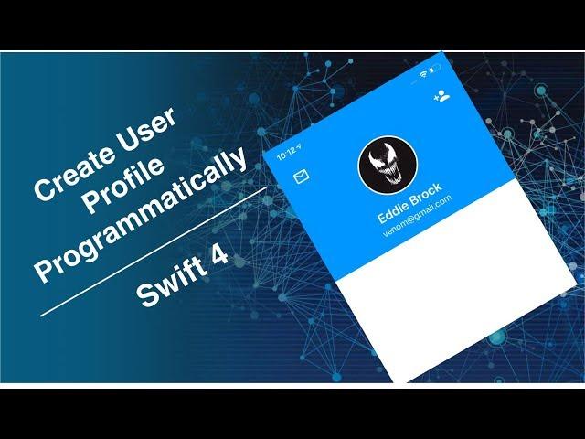 Build A User Profile Programmatically (No Storyboards) || Swift 4