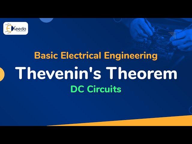 Thevenin's Theorem - DC Circuits - Basic Electrical Engineering