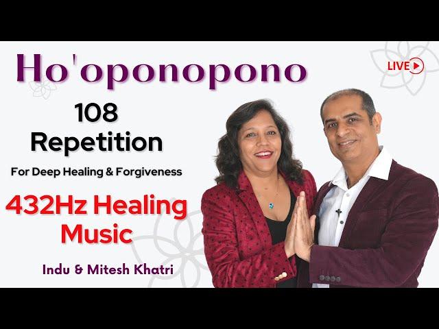 432Hz Healing Music | HO'OPONOPONO MANTRA - 108 Repetitions for Deep Healing & Forgiveness