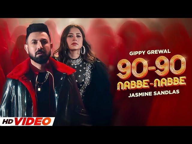 90 - 90 Nabbe Nabbe - Gippy Grewal & Jasmine Sandlas | Sargun Mehta | Roopi Gill | New Song 2024