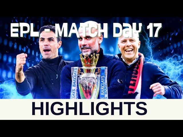 EPL Thrills: Match Day 17 Goals Unleashed!