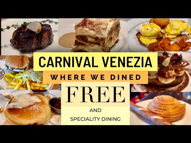 Carnival Venezia Food and Dining tour! Free and specialty dining options