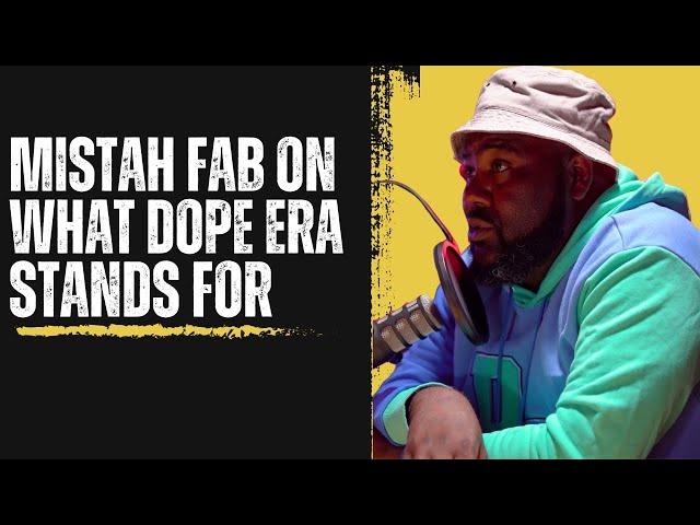 The meaning of DOPE ERA! Mistah F.A.B. breaks down the definition and what it stands for