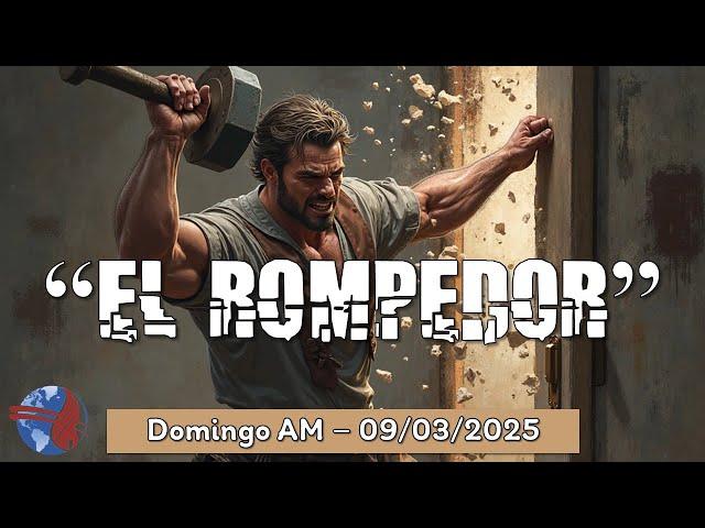 Pastor Cardo - "El Rompedor" - Domingo AM 09/03/2025