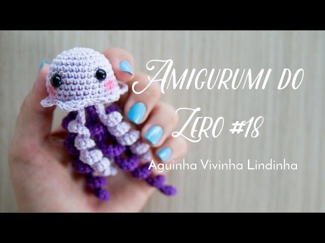 Amigurumi do Zero #18 - Aguinha Vivinha Lindinha