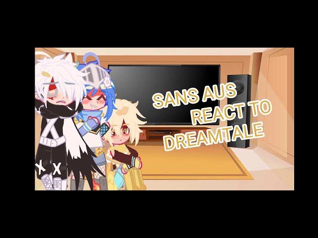 Sans aus react to Dreamtale||Реакция Сансов на Dreamtale||/||by:×?Darkk_Sun...×