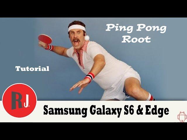 How to Root the Samsung Galaxy S6 and Edge without a computer Ping Pong style