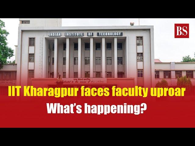 IIT Kharagpur faces faculty uproar: What’s happening?