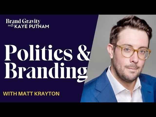 The Intersection of Branding and Political Consulting with Matt Krayton