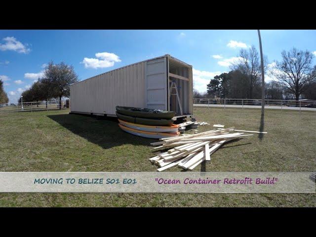 Moving to Belize S01 E01 | Shipping Container Retrofit Build