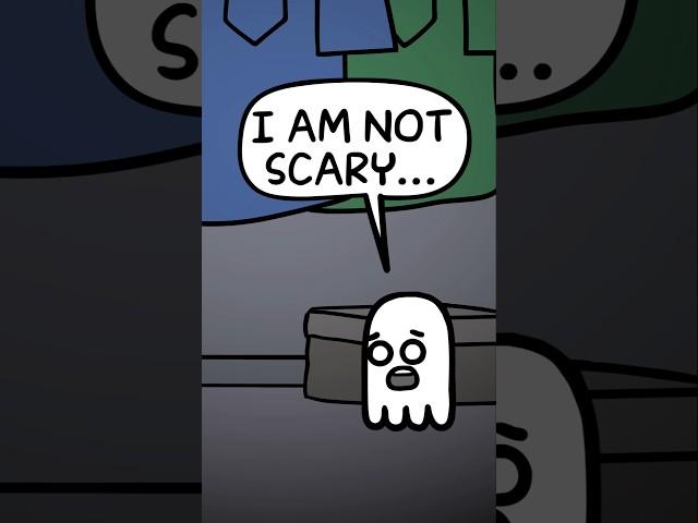 I Am Not Scary. . .