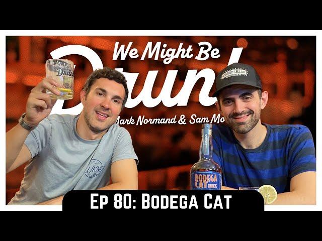 EP 80: Bodega Cat