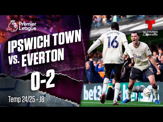 Highlights & Goals: Ipswich Town vs. Everton 0-2 | Premier League | Telemundo Deportes