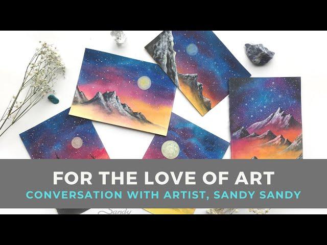 For the Love of Art: Conversation with Sandy Sandy