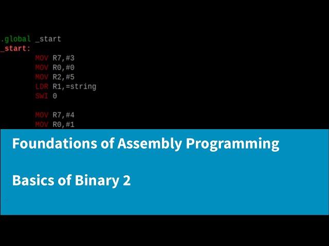 Foundations of Assembly Programming - Binary Basics 2