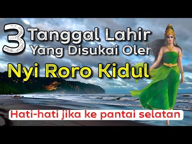 3 tanggal lahir yg disukai oleh nyi roro kidul-ratu pantai selatan