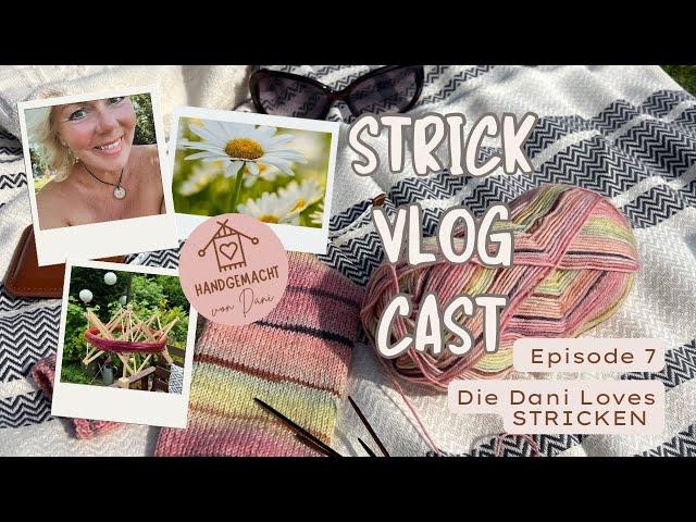 StrickVlogCast Episode 7 | #strickpodcast | Neuanschlag | wir haben Besuch |Fail am See | Sommertime