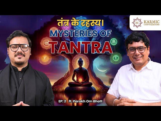 Mysteries of Tantra | ft. @Vedology | Ep. 2 | Karmic Conversation