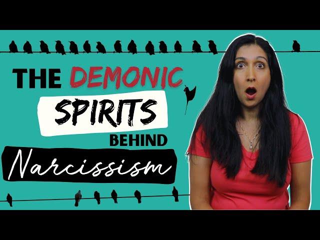 The Demonic Spirits Behind Narcissism