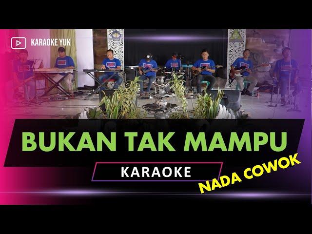 BUKAN TAK MAMPU NADA COWOK KARAOKE