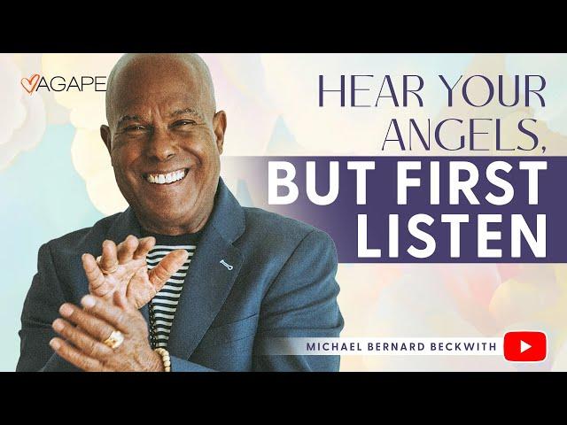 Hear Your Angels, But First Listen w/ Michael B. Beckwith