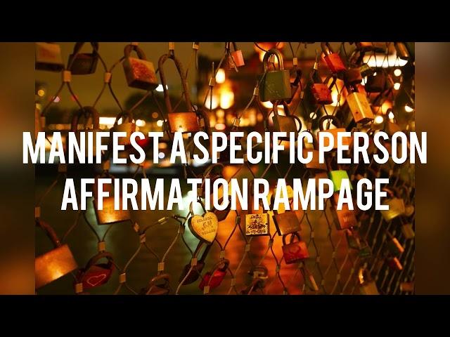 Manifest Your Specific Person Affirmation Rampage | Self-Concept For Commitment And Consistency