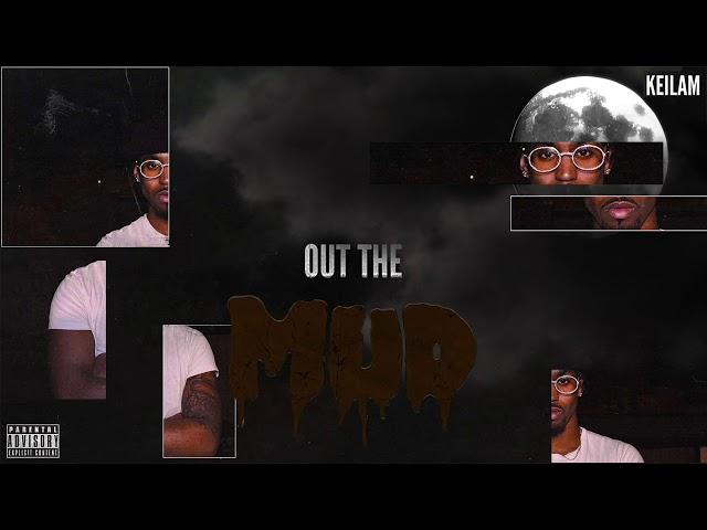 KEILAM - OUT THE MUD (Official Audio)