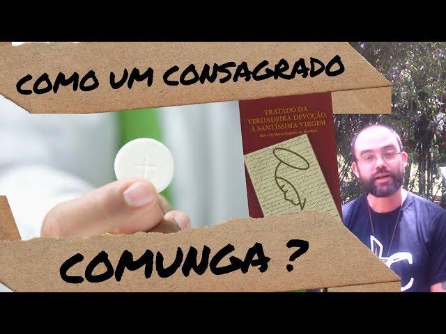 Como comungar? | Consagrados a Jesus por Maria | VIA TEOFILUS