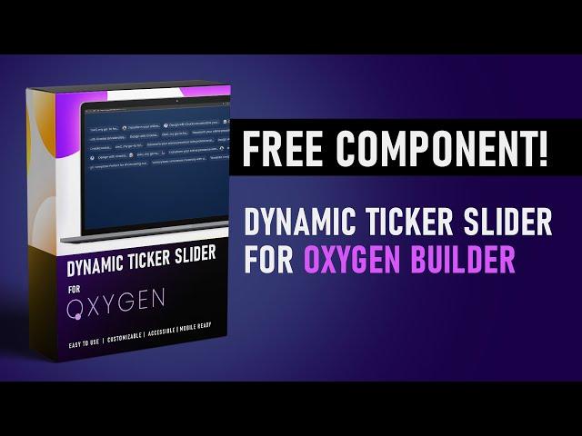 FREE Dynamic Ticker Slider for Oxygen Builder