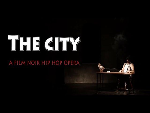 The City: A film noir hip hop opera (by Amit Ulman)