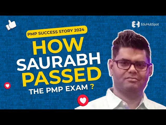 How Saurabh passed the PMP exam ? | PMP Success Story 2024