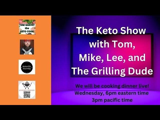 The Keto how with Tom, Mike, Lee, and The Grilling Dude