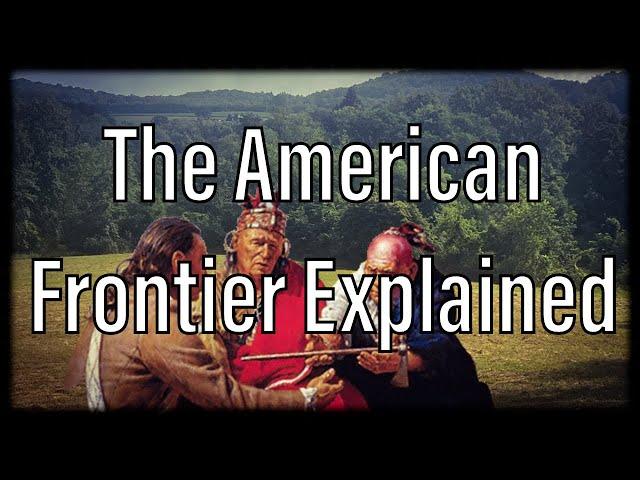 The American Frontier Explained