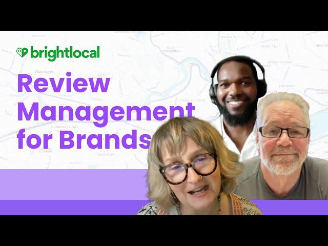 Local Reputation Management for Multi-location Brands and Franchises | BrightLocal Webinar