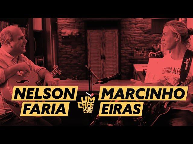 Marcinho Eiras e Nelson Faria | Um Café Lá em Casa