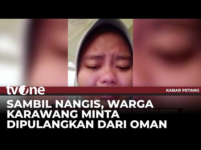 Wanita Asal Karawang Nangis Minta Dipulangkan, Mengaku Diperlakukan Tak Manusiawi di Oman | tvOne