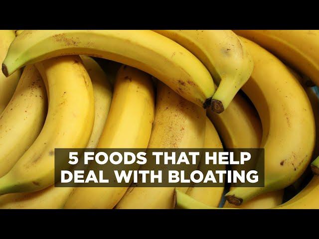 5 Foods that help deal with Bloating | Heathy Lifestyle | Nutrition | Dieting Tips to deal with Gas