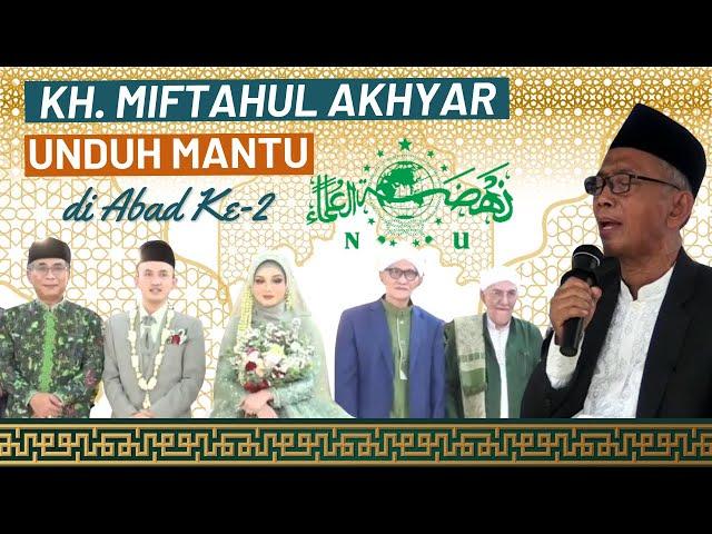 KH. Miftahul Akhyar Unduh Mantu di Abad Ke-2 NU