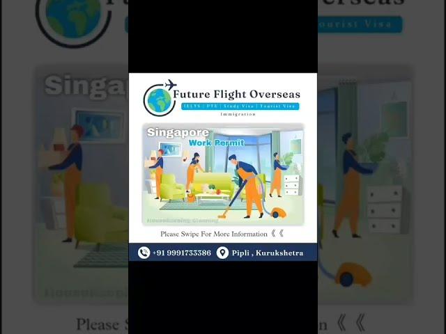 Singapore Work Permit within 10 to 15 Days | Limited Seats | Hurry Up