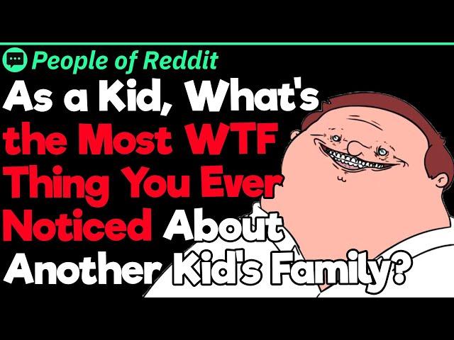 As a Kid, What Was the Creepiest Thing About Another Kid’s Family? | People Stories #1079