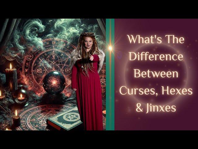 What's the Difference Between CURSES, HEXES and JINXES?