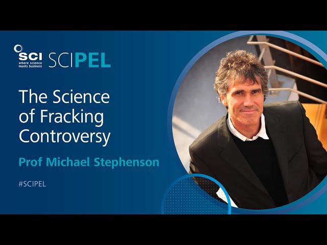 The Science of Fracking Controversy | Prof Michael Stephenson | #SCIPEL 2015 | SCI